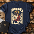 Disappointed In All Of You T-Shirt