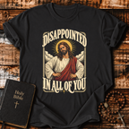 Disappointed In All Of You T-Shirt