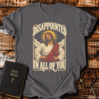Disappointed In All Of You T-Shirt