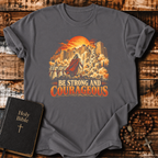 Strong And Courageous Faith T-Shirt