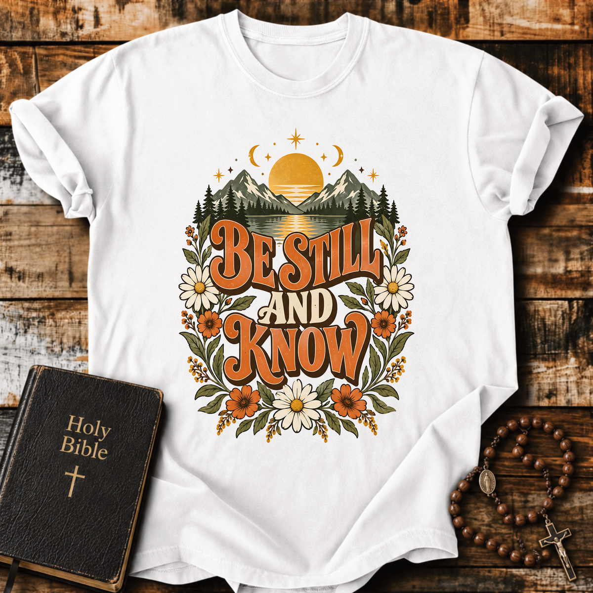 Be Still and Know T-Shirt