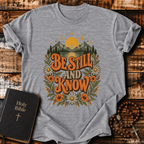 Be Still and Know T-Shirt