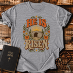 He Is Risen T-Shirt