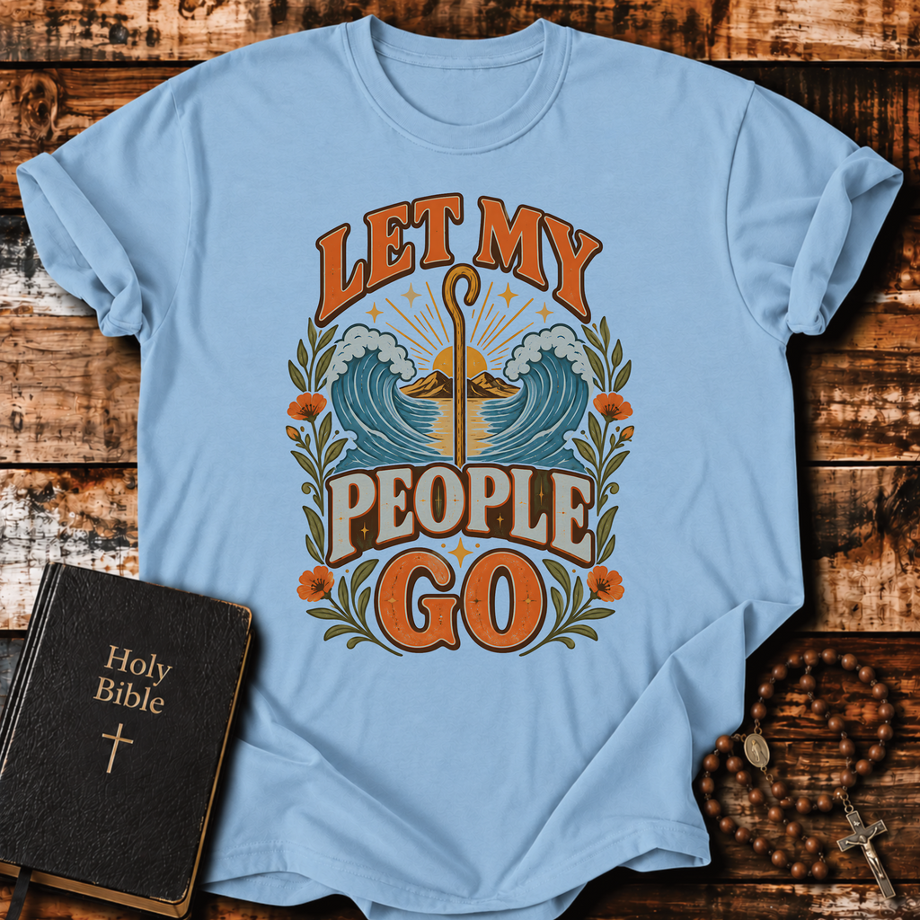 Let My People Go T-Shirt