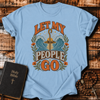 Let My People Go T-Shirt