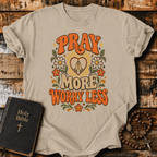Pray More Worry Less T-Shirt