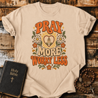 Pray More Worry Less T-Shirt