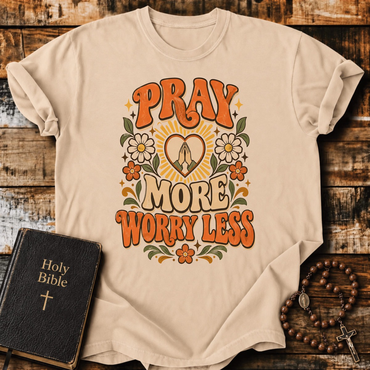 Pray More Worry Less T-Shirt