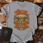 Walk By Faith T-Shirt