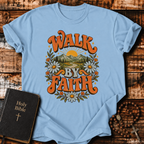 Walk By Faith T-Shirt