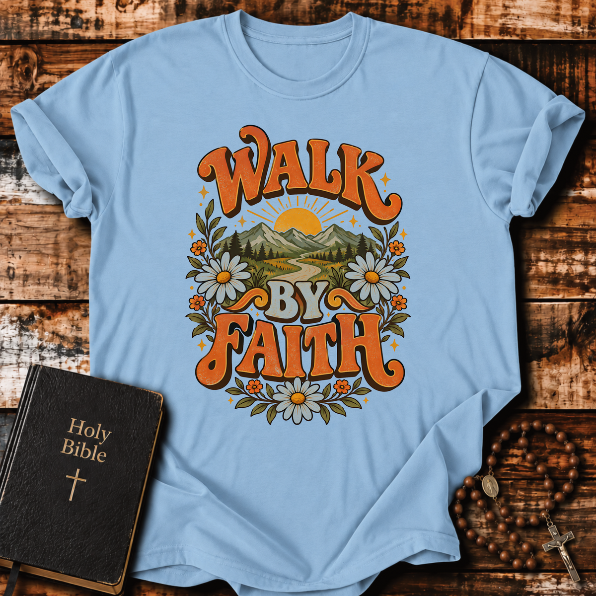 Walk By Faith T-Shirt