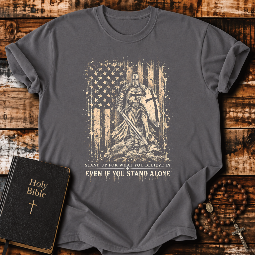 Stand Up For What You Believe T-Shirt
