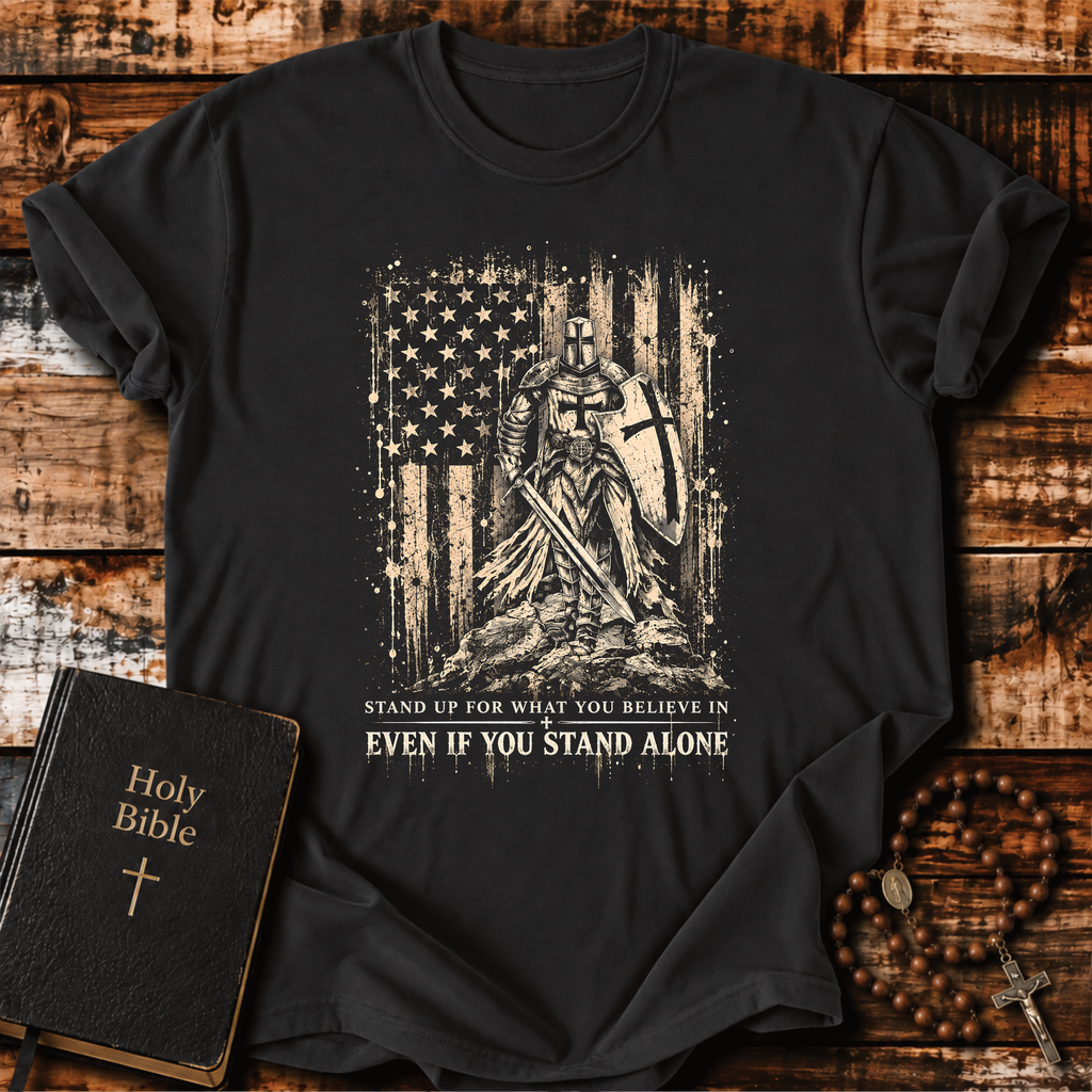 Stand Up For What You Believe T-Shirt