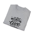 So that we too may live a new life christian bible verse faith renewal inspiration T-Shirt