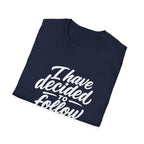 I have decided to follow jesus christian faith statement for believers and new converts T-Shirt