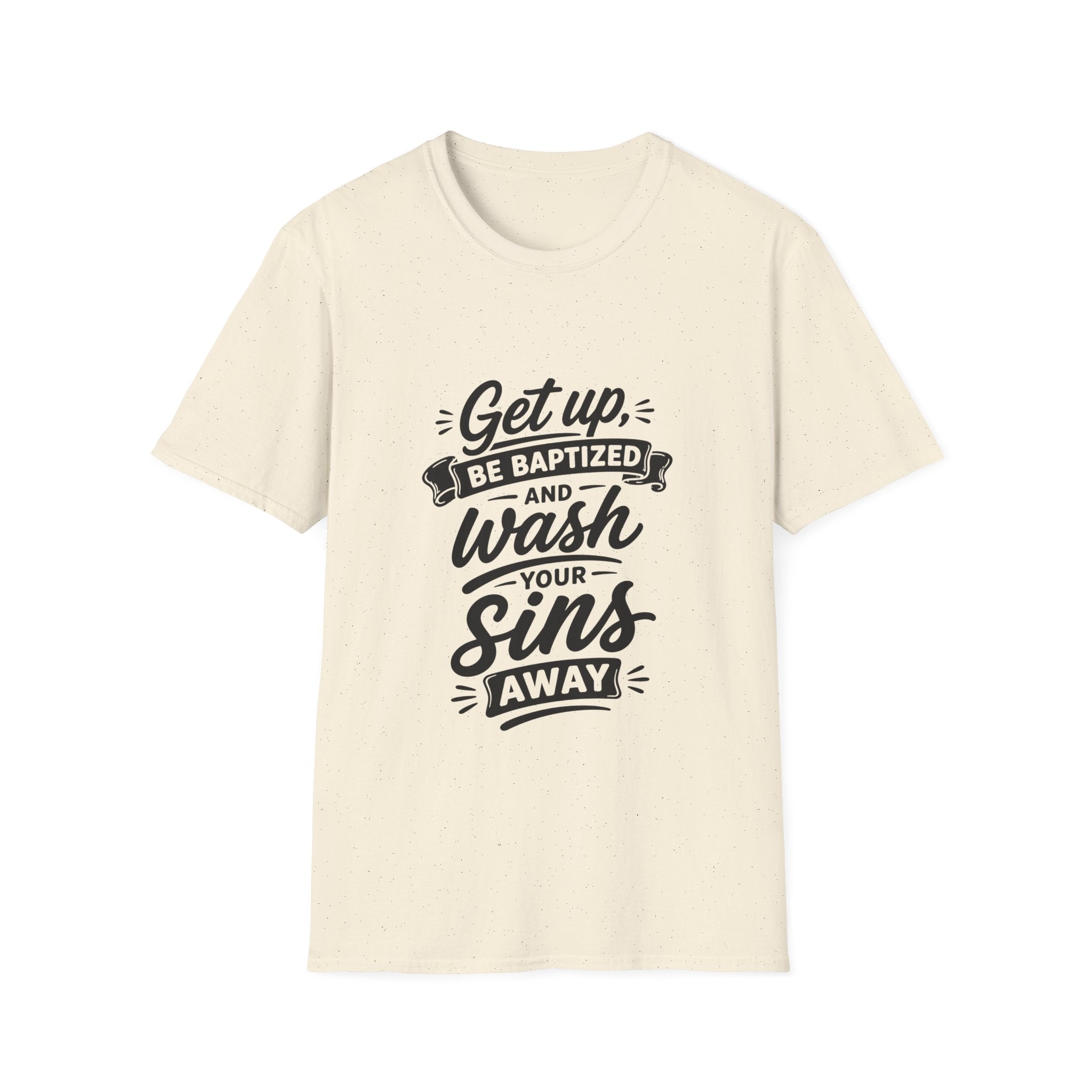 Get up be baptized and wash your sins away bible verse christian baptism T-Shirt