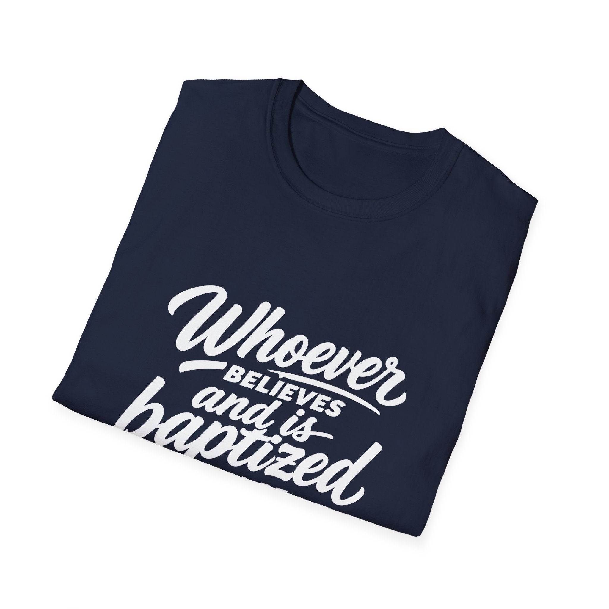 Whoever believes and is baptized will be saved christian bible verse faith message T-Shirt