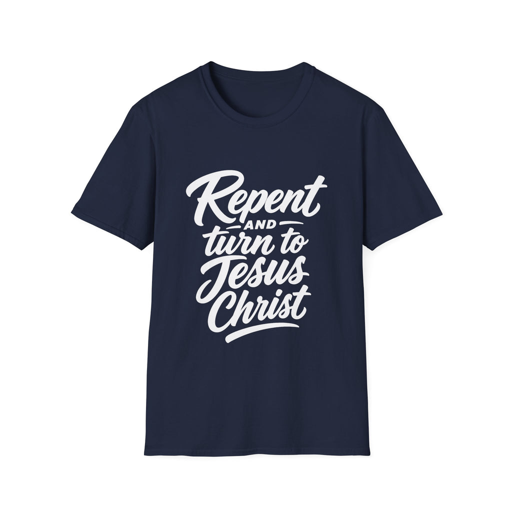 Repent and turn to Jesus Christ T-Shirt