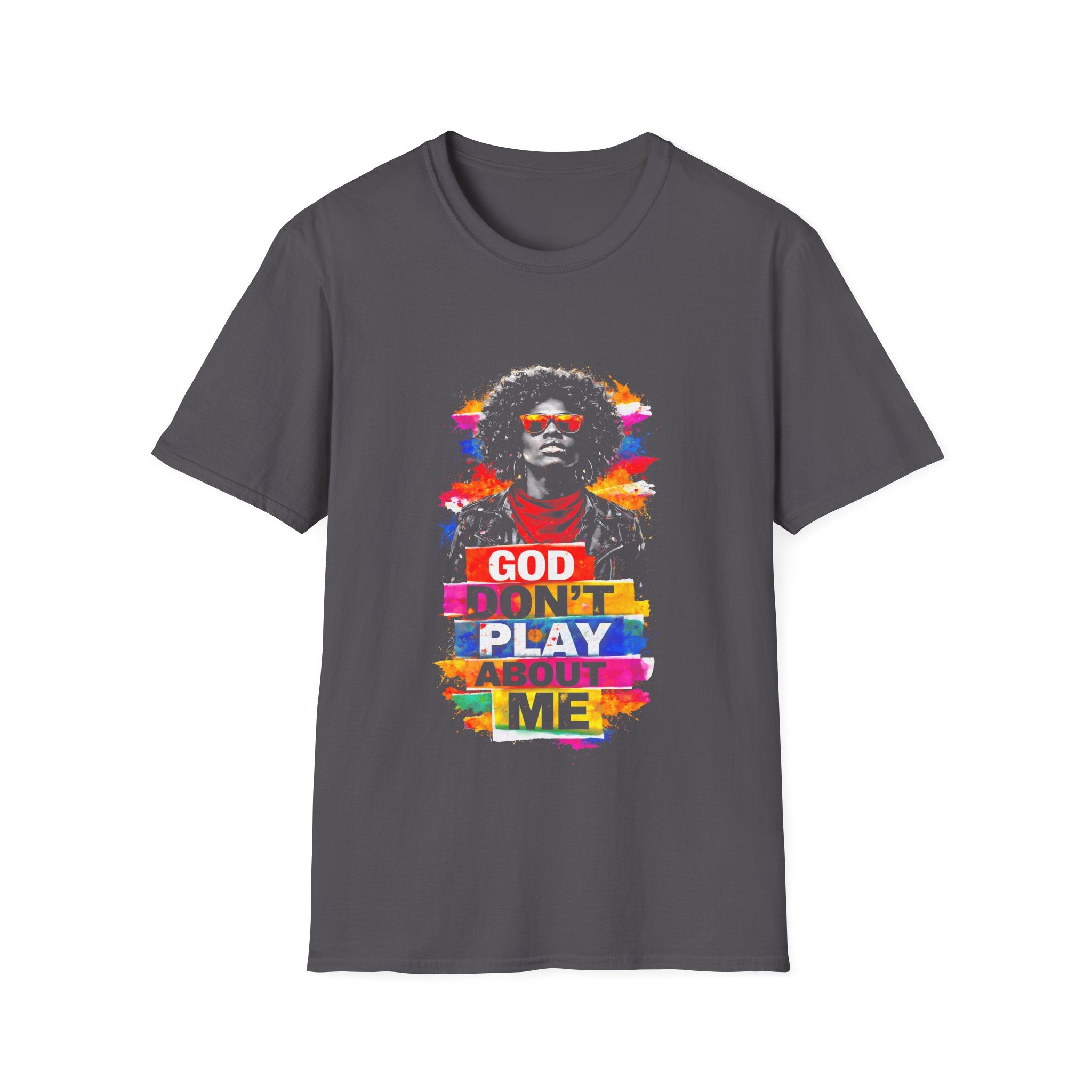 God dont play about me christian faith afro urban spiritual confidence style T-Shirt