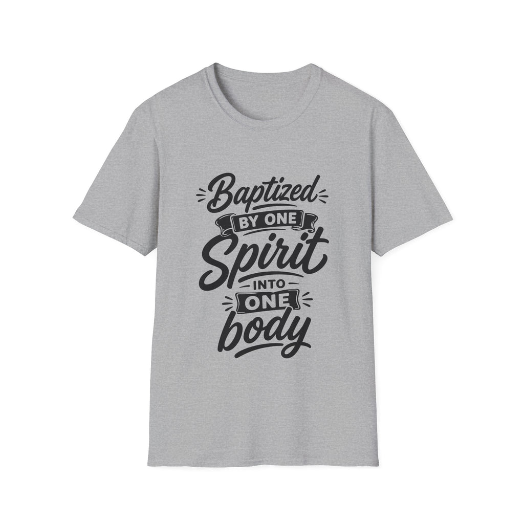 Baptized by one spirit into one body christian T-Shirt
