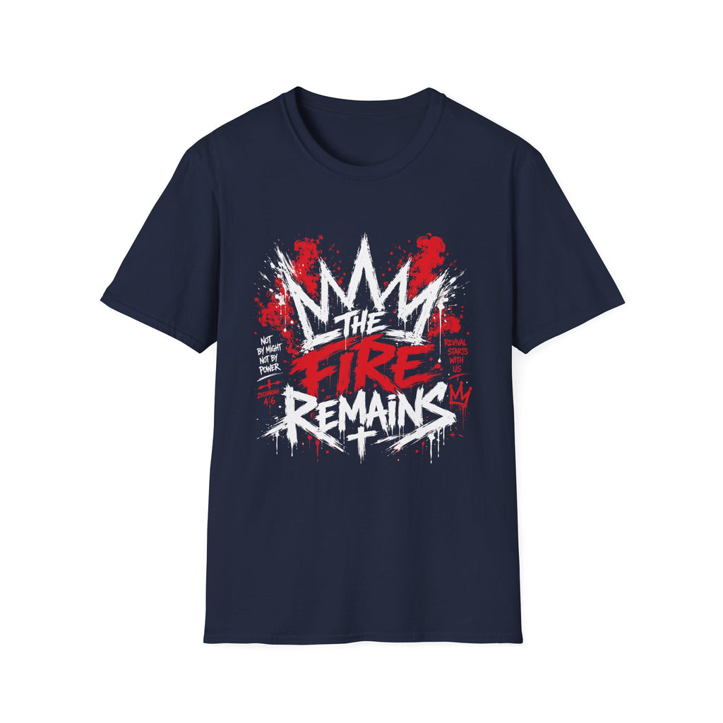 The Fire Remains Christian Revival Zechariah 4 6 Not By Might Not By Power T-Shirt