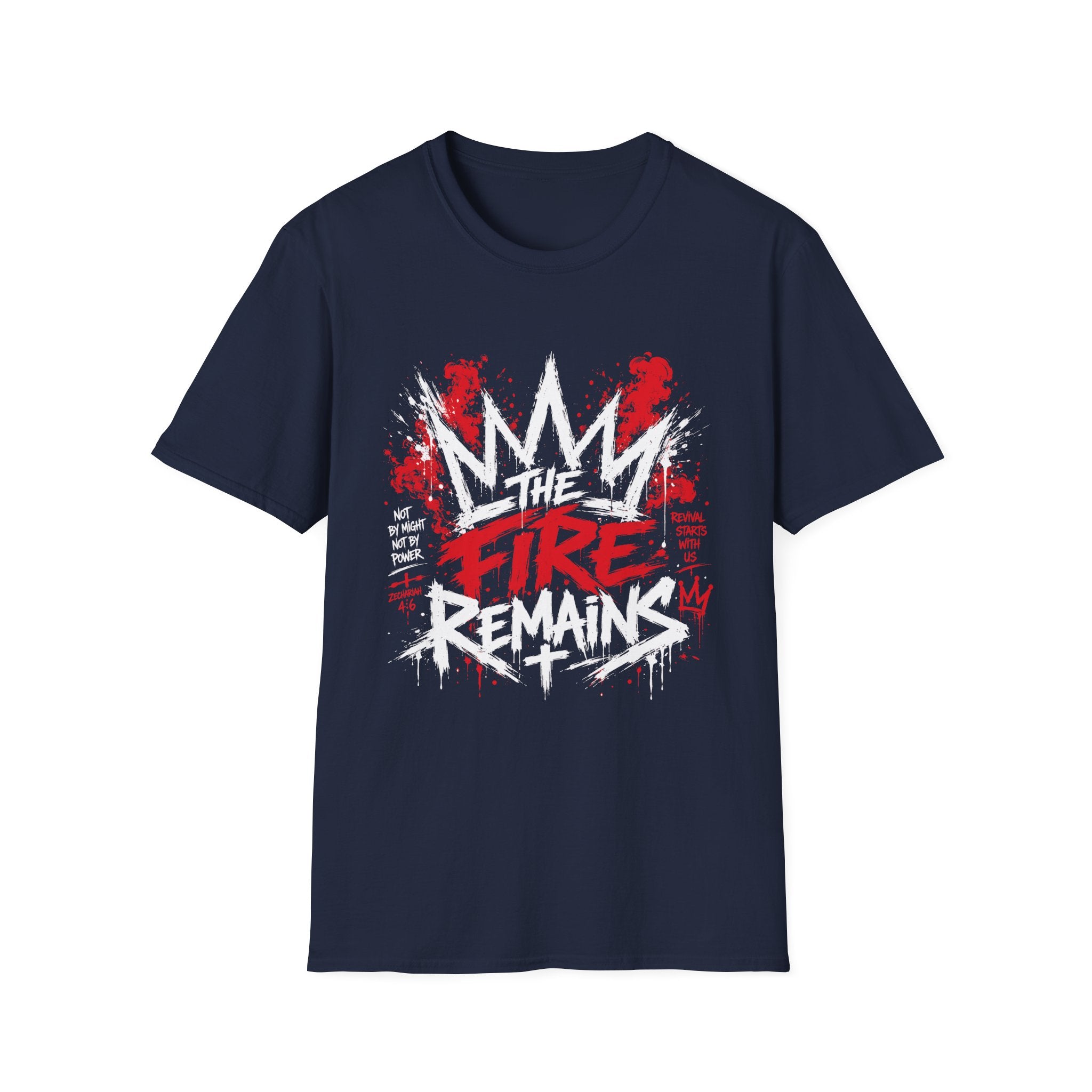 The Fire Remains Christian Revival Zechariah 4 6 Not By Might Not By Power T-Shirt