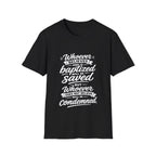 Whoever believes and is baptized will be saved but whoever does not believe will be condemned bible verse T-Shirt