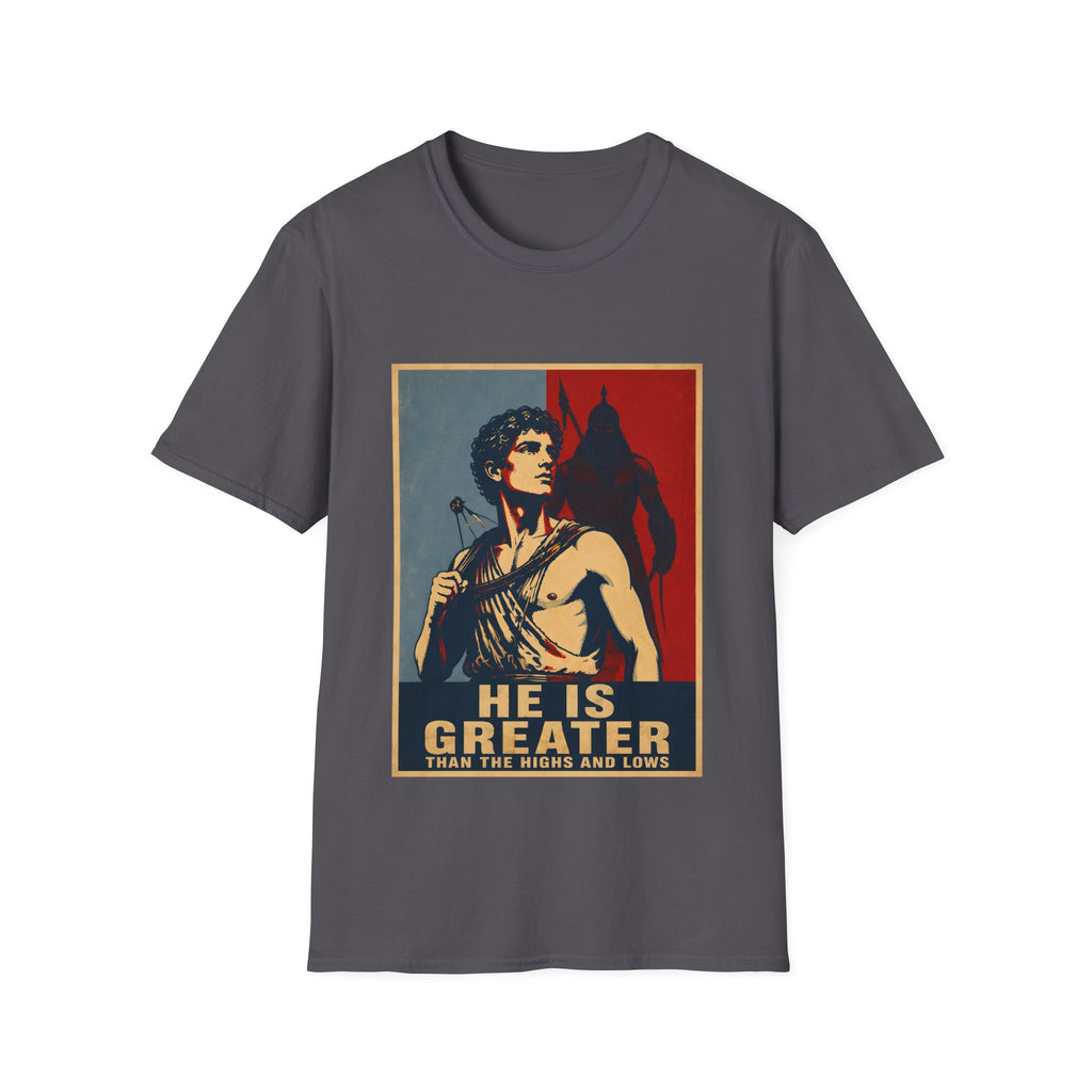 He Is Greater Than The Highs And Lows Christian David And Goliath Warrior Faith Inspirational T-Shirt