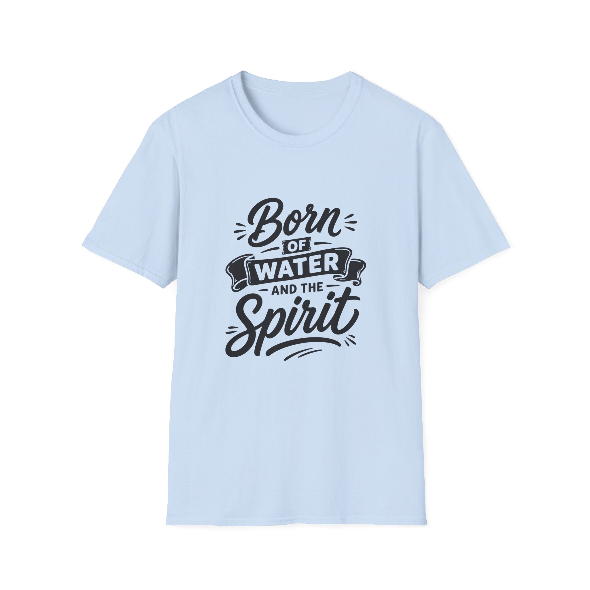 Born of water and the spirit christian baptism faith born again bible verse john 3 5 spiritual rebirth T-Shirt