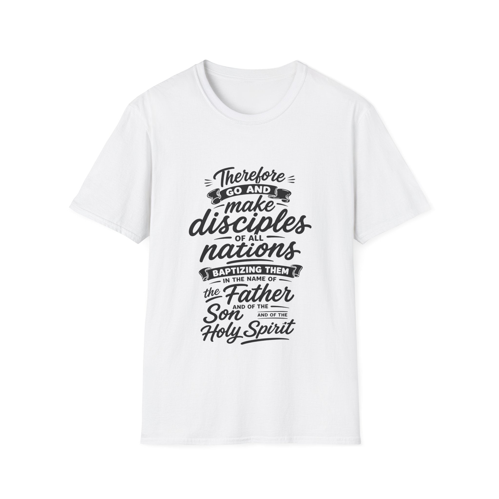Therefore go and make disciples of all nations T-Shirt