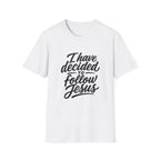 I have decided to follow jesus christian faith T-Shirt
