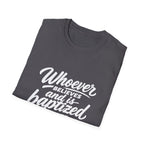 Whoever believes and is baptized will be saved christian bible verse faith message T-Shirt