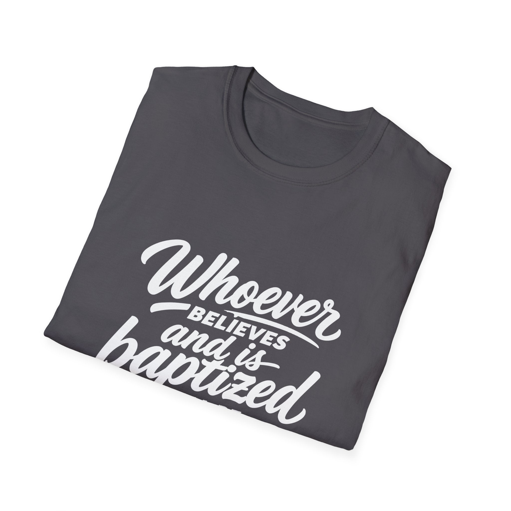 Whoever believes and is baptized will be saved christian bible verse faith message T-Shirt