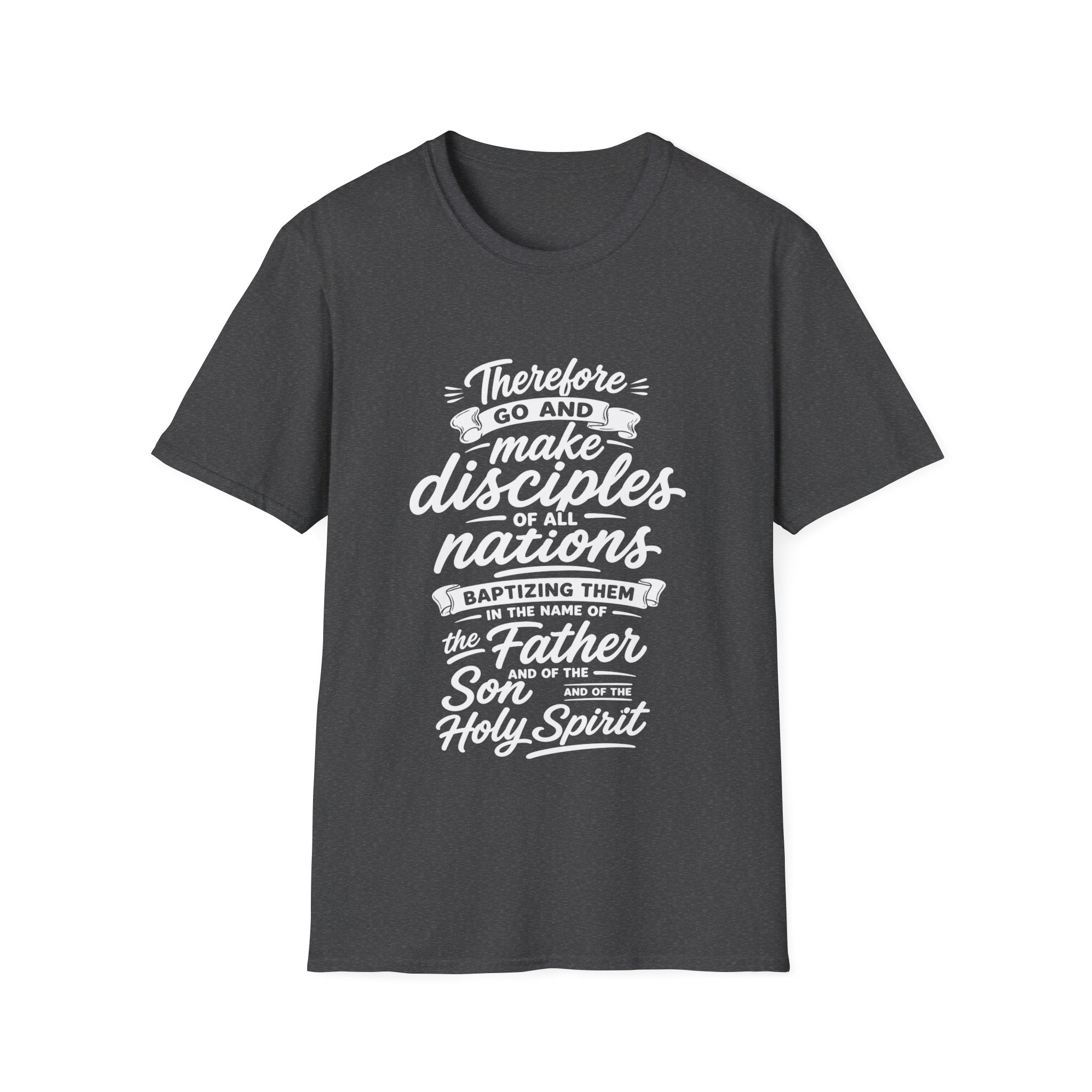 Therefore go and make disciples of all nations T-Shirt