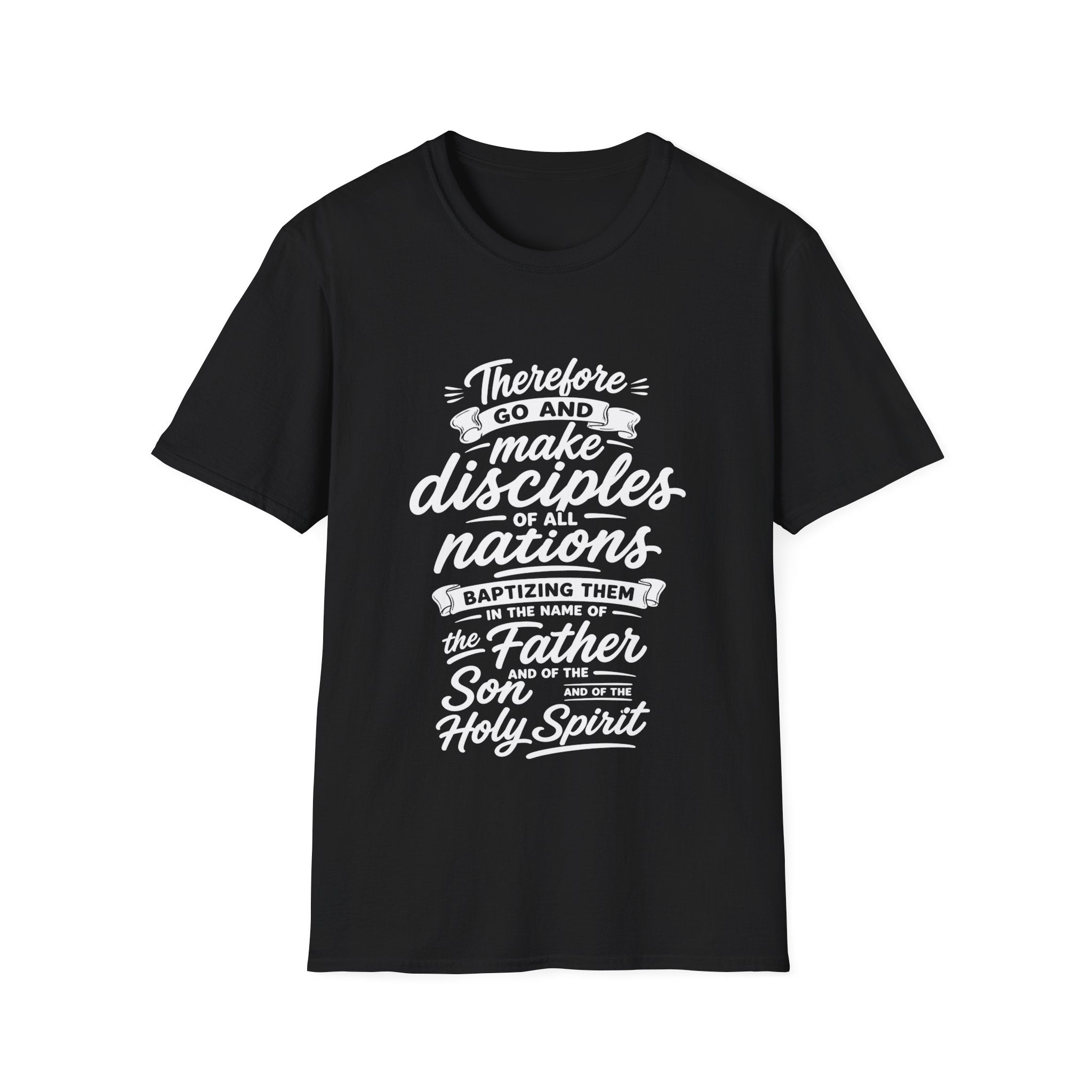 Therefore go and make disciples of all nations T-Shirt