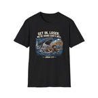 Get in loser were doing gods will jonah 1 17 ninive christian bible humor T-Shirt