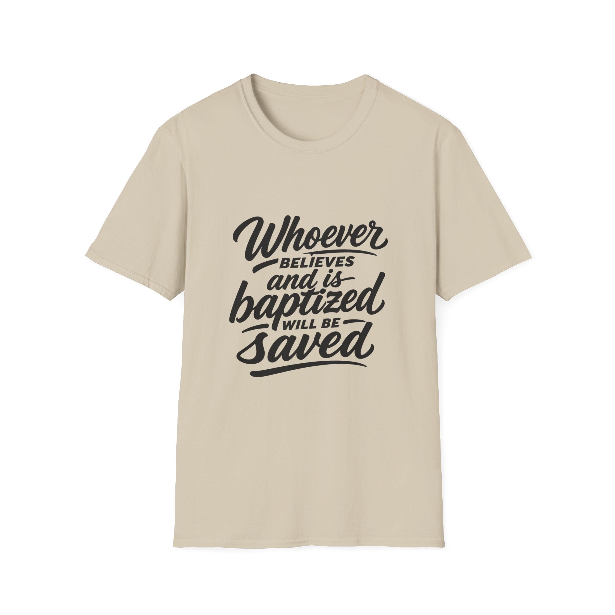 Whoever believes and is baptized will be saved christian bible verse faith message T-Shirt