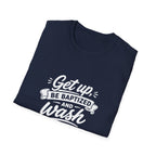 Get up be baptized and wash your sins away bible verse christian baptism T-Shirt