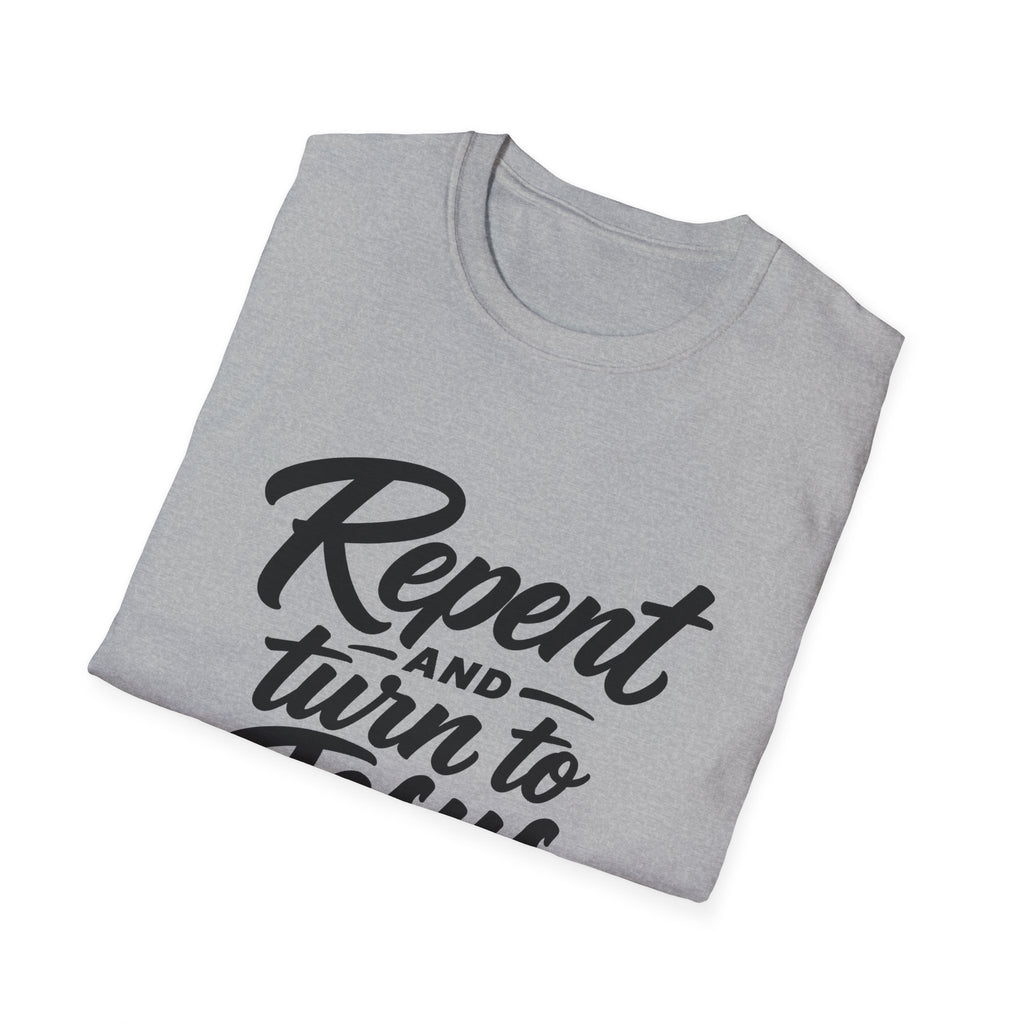 Repent and turn to jesus christ bible verse T-Shirt