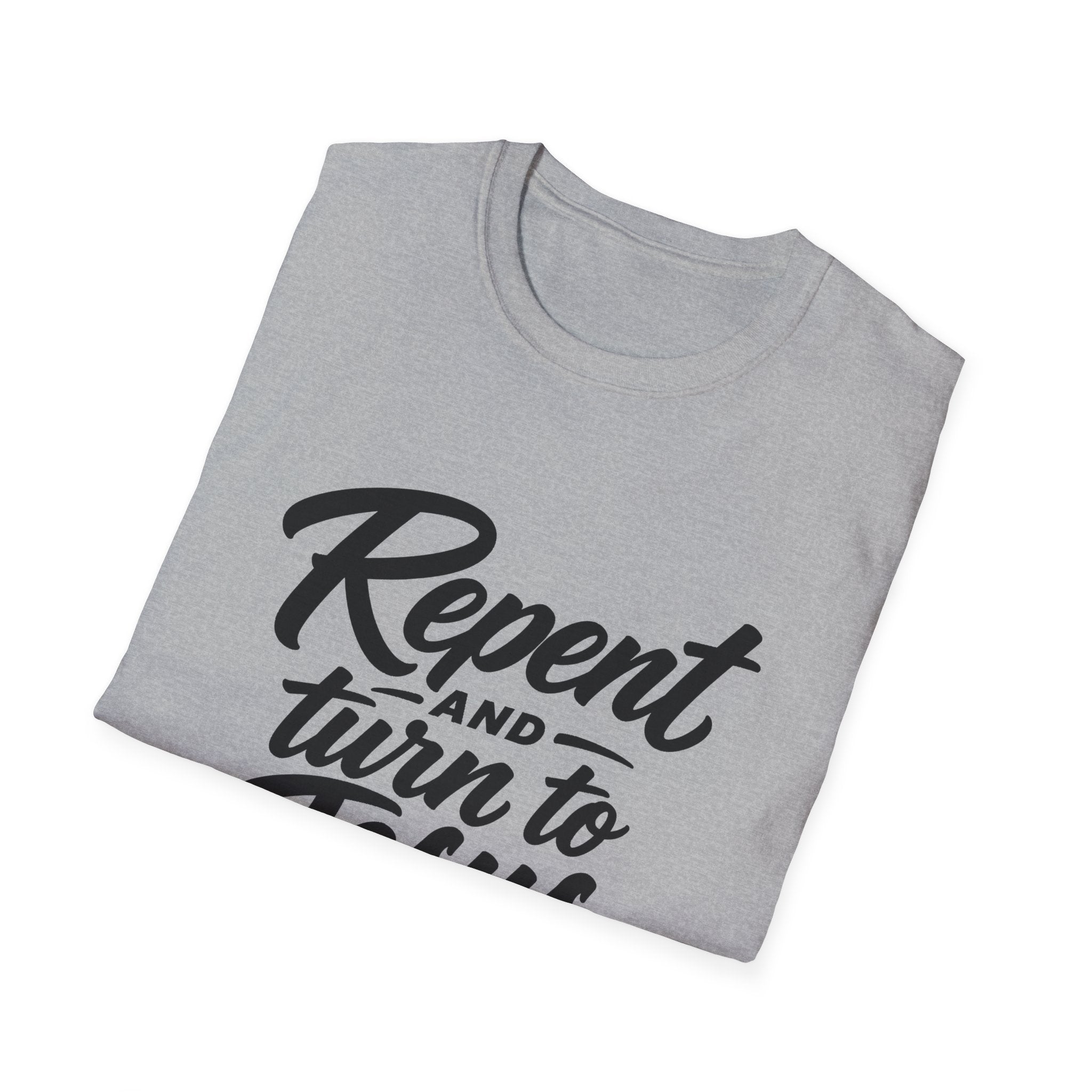 Repent and turn to jesus christ bible verse T-Shirt