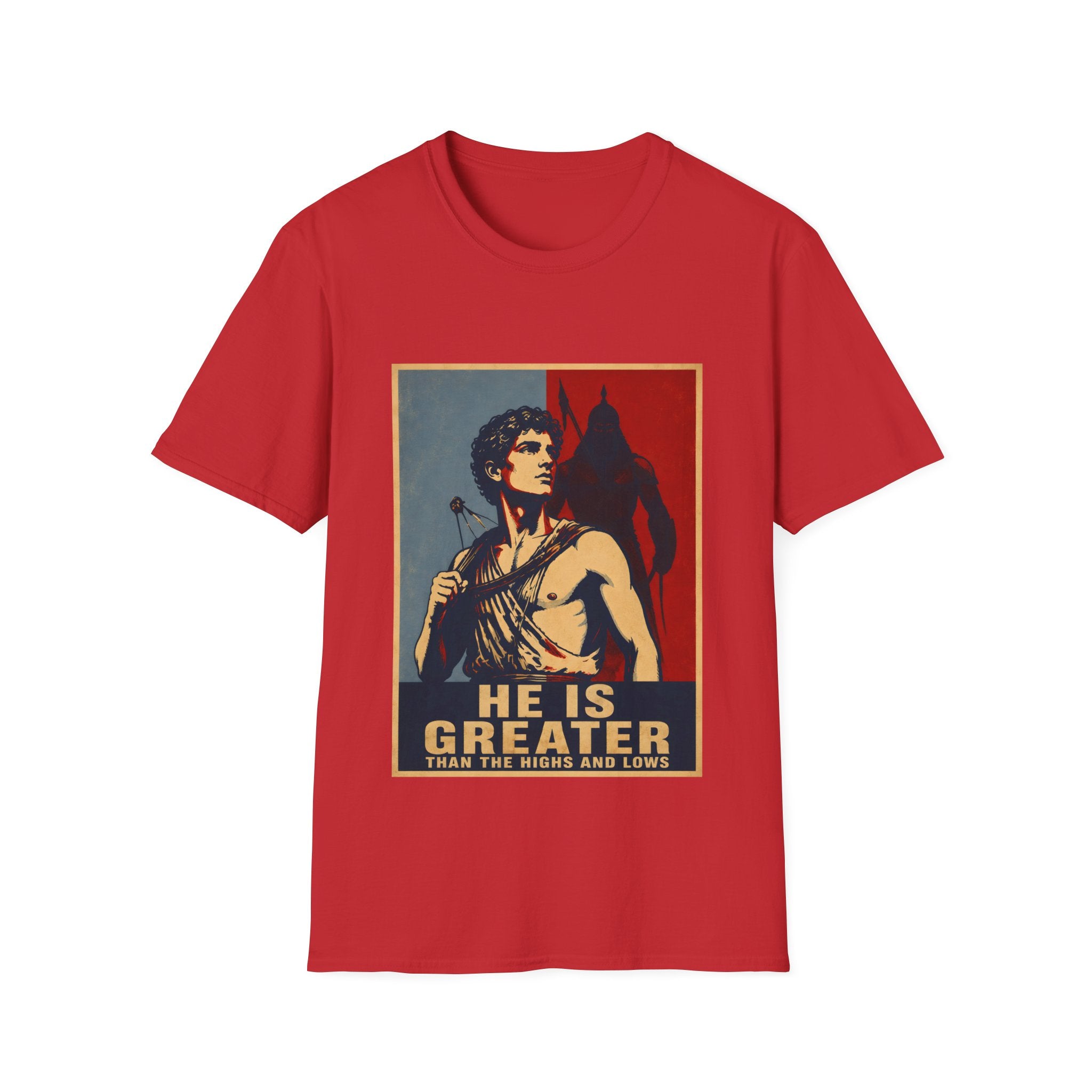 He Is Greater Than The Highs And Lows Christian David And Goliath Warrior Faith Inspirational T-Shirt