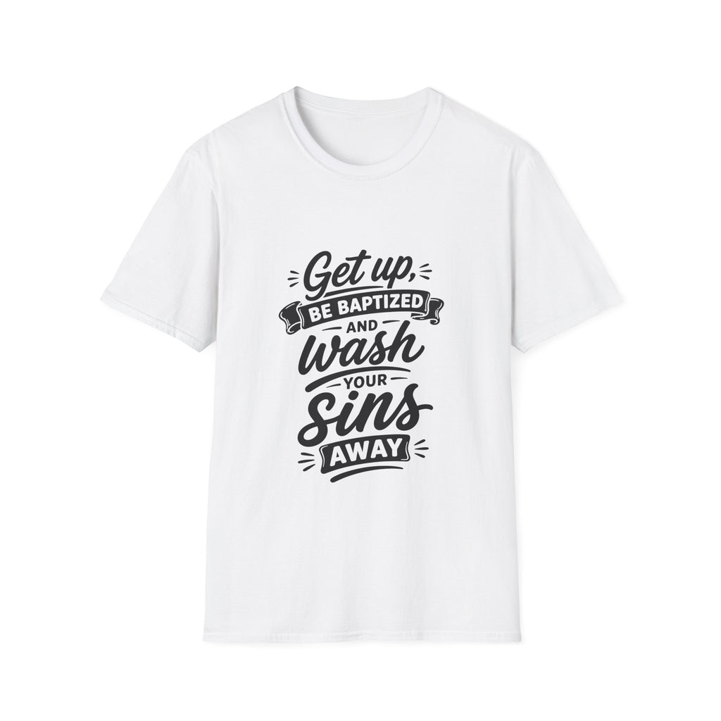 Get up be baptized and wash your sins away bible verse christian baptism T-Shirt