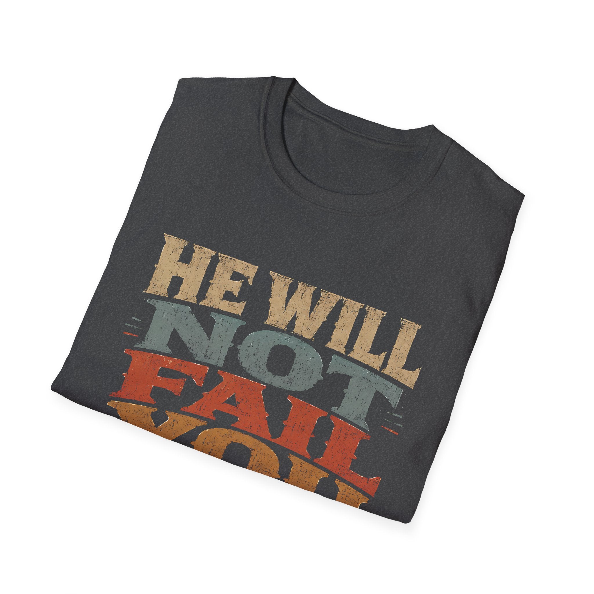 He Will Not Fail You Fear Not Deuteronomy 31 6 Christian Mountain Hiking Bible Verse T-Shirt
