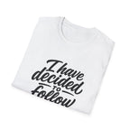 I have decided to follow jesus christian faith T-Shirt