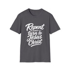 Repent and turn to Jesus Christ T-Shirt