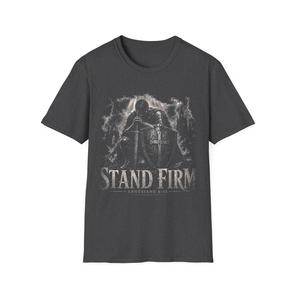 Stand Firm Ephesians 6 13 Christian Knight Armor Of God Spiritual Warfare Faith Courage T-Shirt
