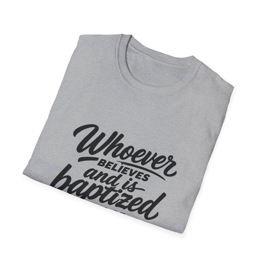 Whoever believes and is baptized will be saved christian bible verse faith message T-Shirt