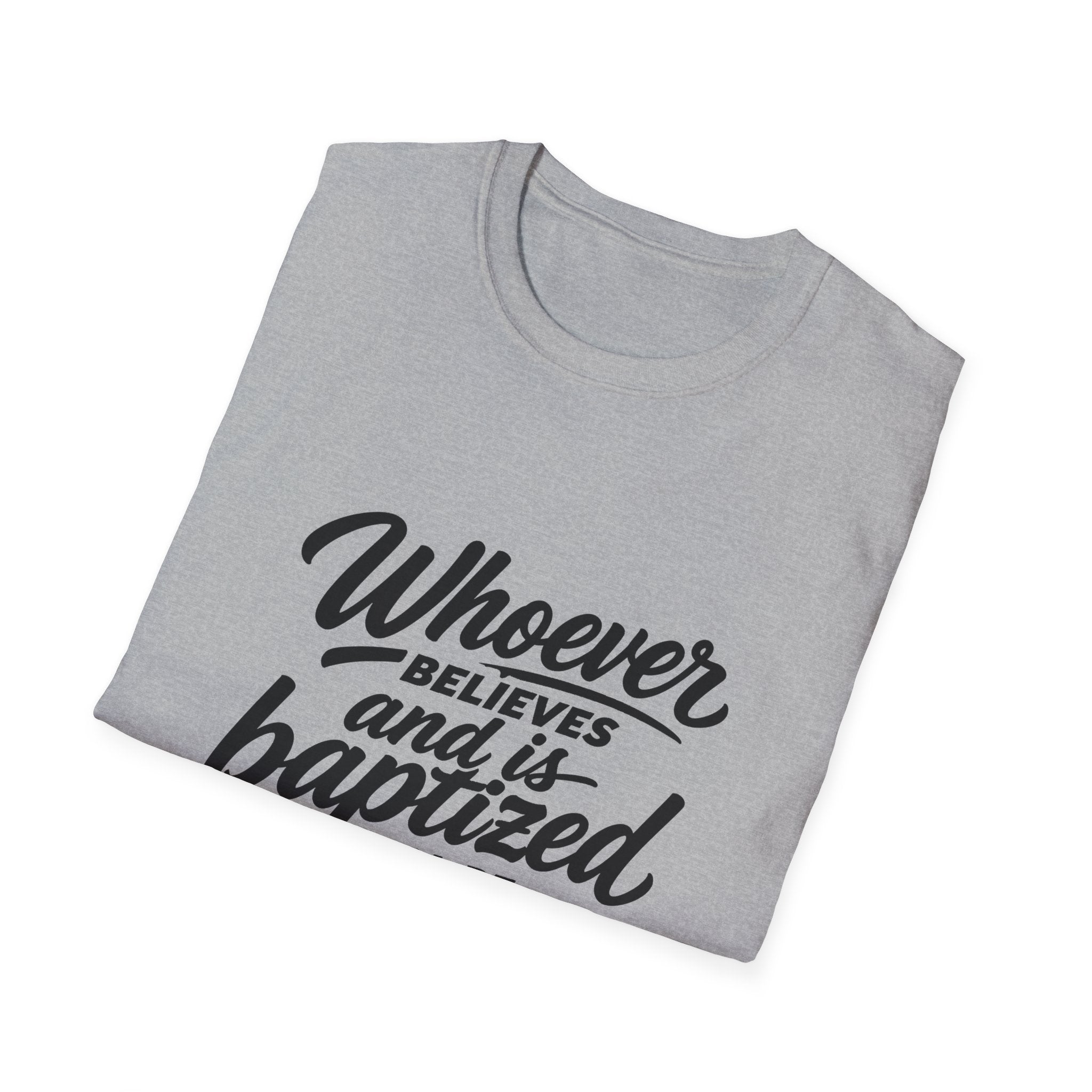 Whoever believes and is baptized will be saved christian bible verse faith message T-Shirt