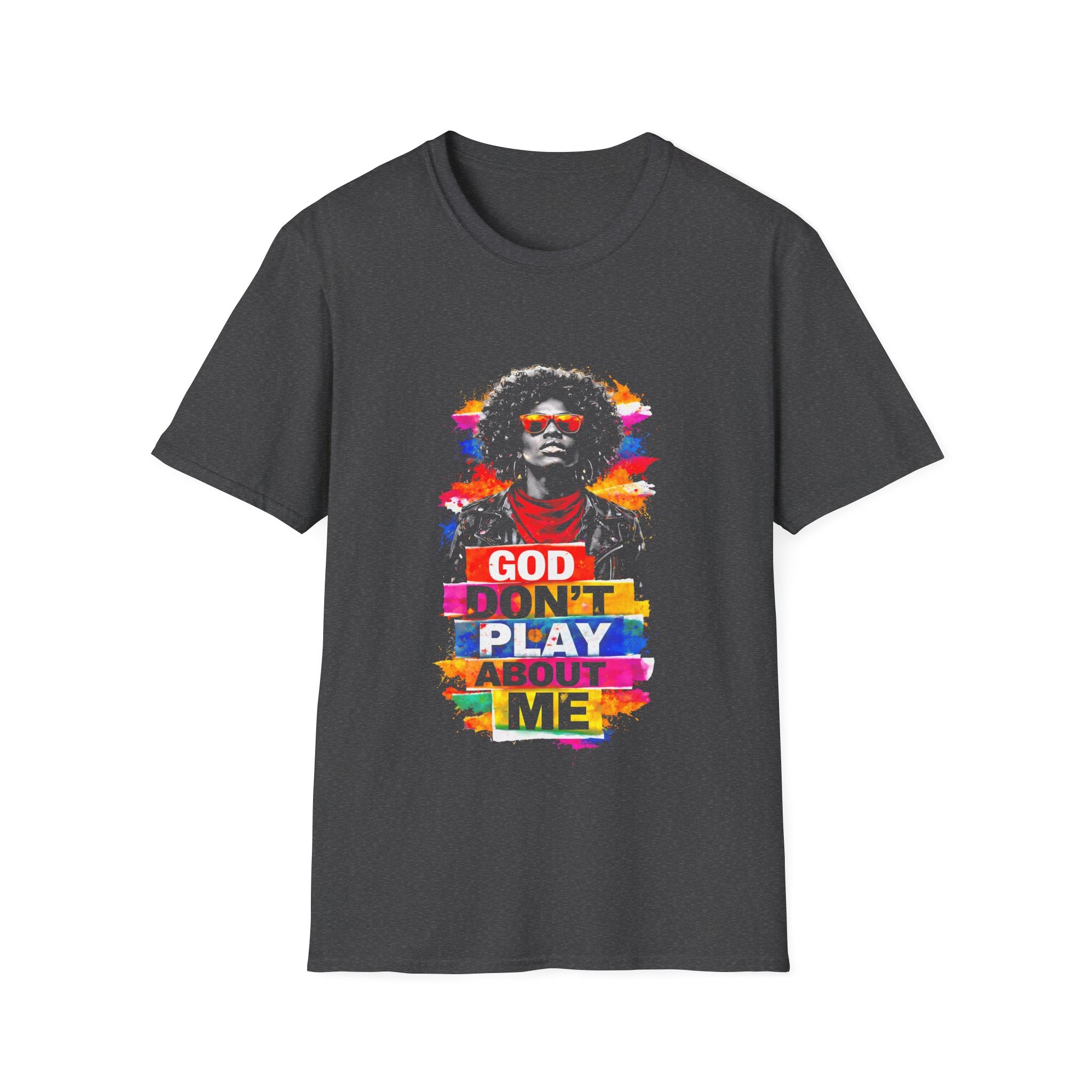 God dont play about me christian faith afro urban spiritual confidence style T-Shirt
