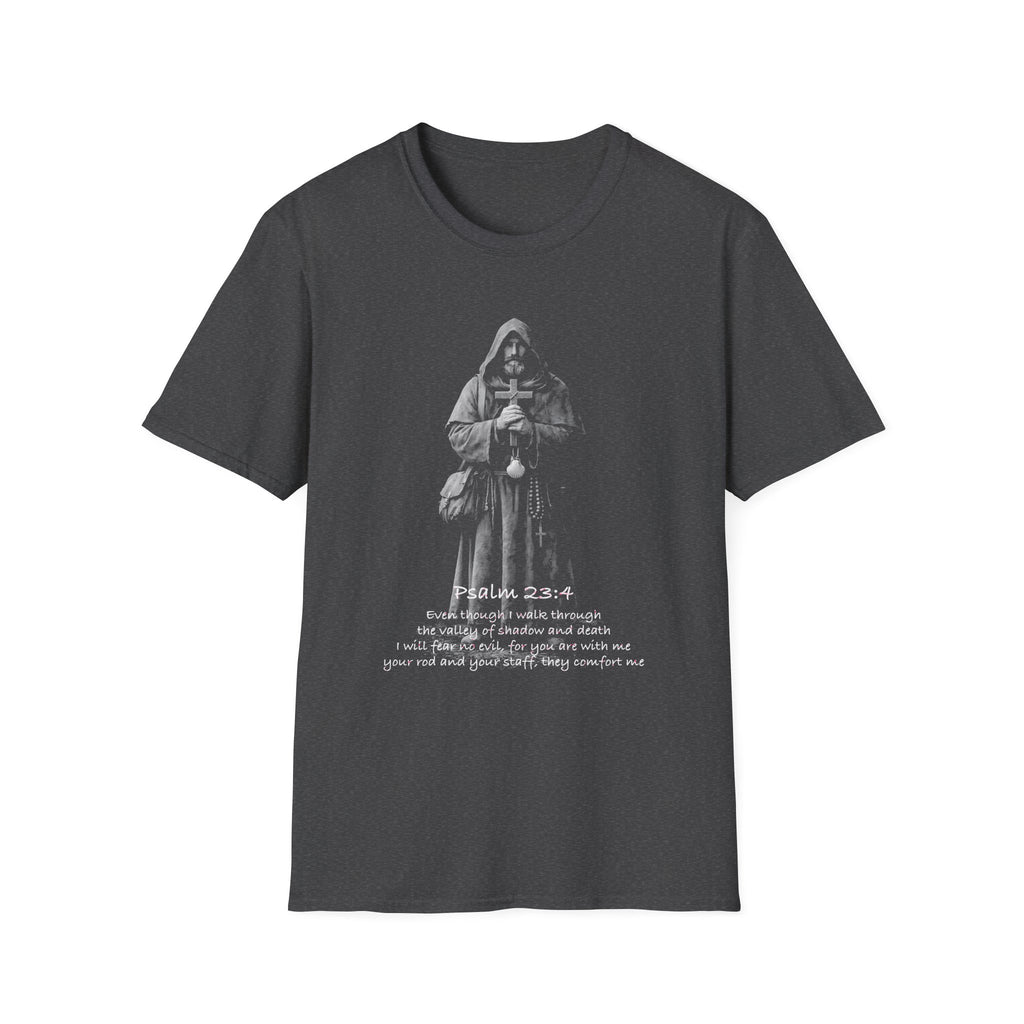 Psalm 23 4 even though i walk through the valley of shadow and death christian monk holding cross T-Shirt
